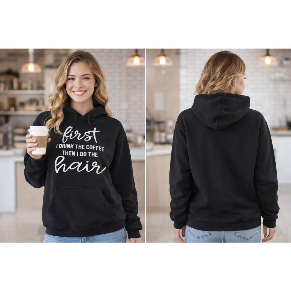 Coffee First Then Hair Graphic Hoodie Black Cozy Pullover  Women’s Small